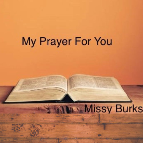 My Prayer for You - Lean Into Jesus