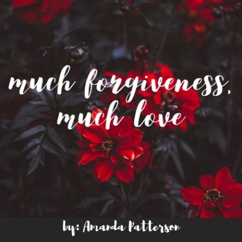 Much Forgiveness Much Love Lean Into Jesus