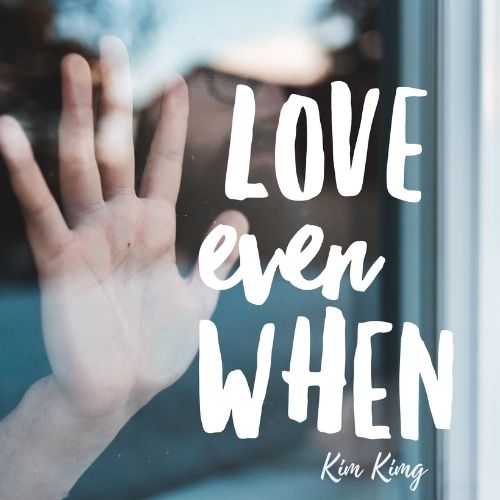 LOVE EVEN WHEN