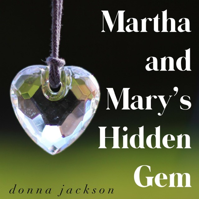 Martha and Mary’s Hidden Gem