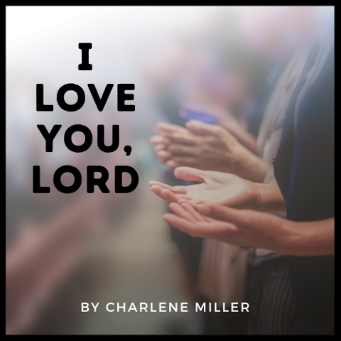 I Love You, Lord - Lean Into Jesus