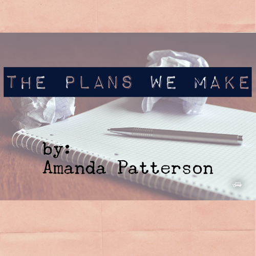 The Plans We Make