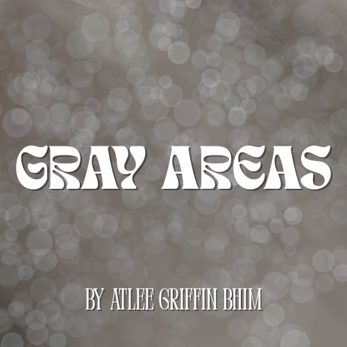 Gray Areas