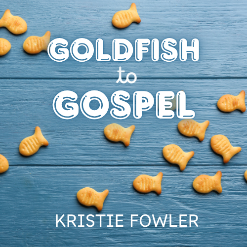 Goldfish to Gospel