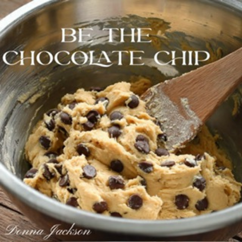 Be the Chocolate Chip