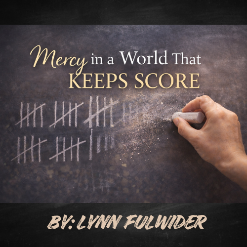 Mercy in a World that Keeps Score