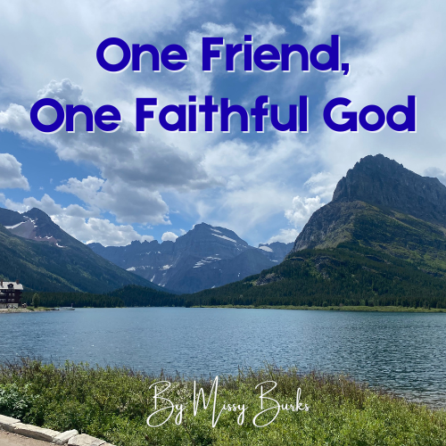 One Friend, One Faithful God